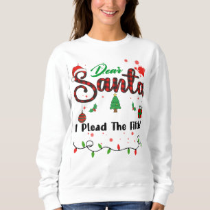 I Plead The Fifth Matching Christmas Dear Santa Sweatshirt