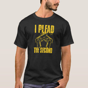 I Plead The Second Amendment Pro 2a Gun Rights Ame T-Shirt
