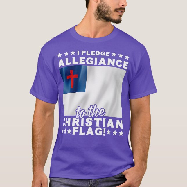 I Pledge Allegiance To The Christian Flag Jesus T-Shirt (Front)