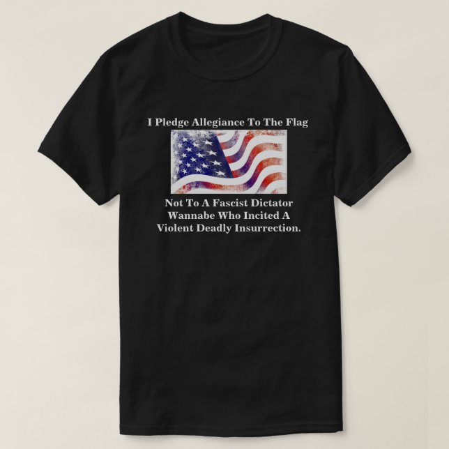 I Pledge Allegiance To The Flag Not............... T-Shirt (Design Front)