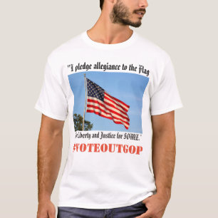 I pledge allegiance to VOTE OUT GOP T-Shirt