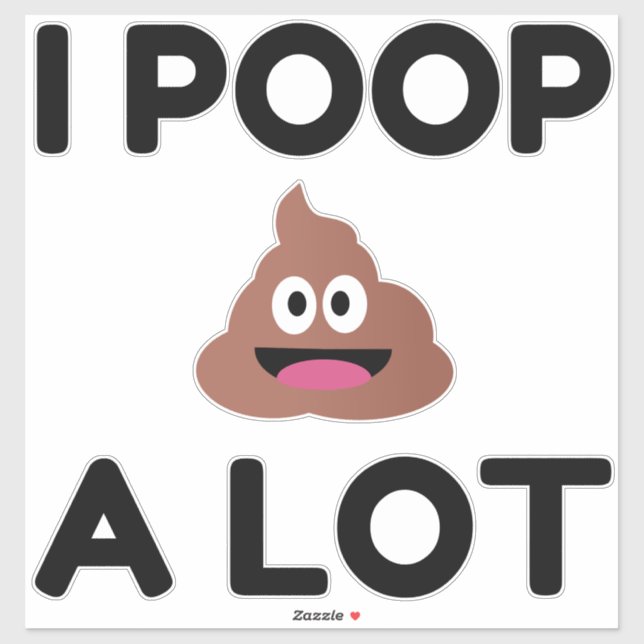 I Poop A Lot (Sheet)