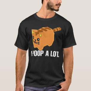 I POOP a lot cat meme T-Shirt
