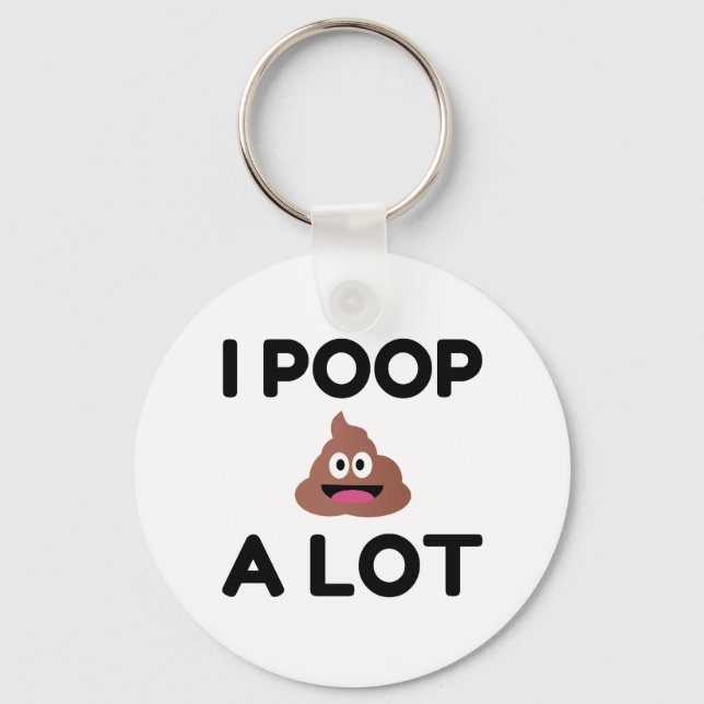 I Poop A Lot Key Ring (Front)