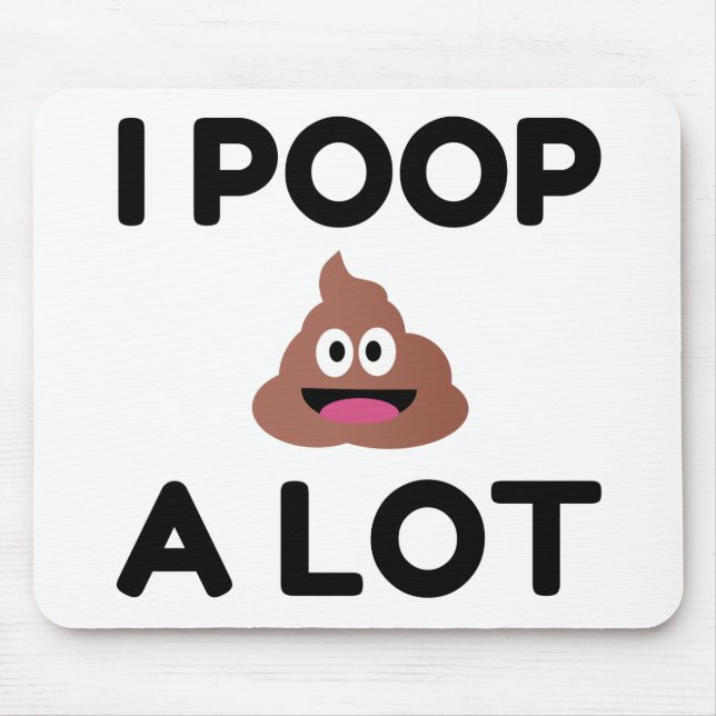 I Poop A Lot Mouse Mat (Front)