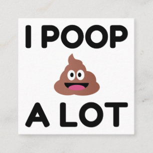 I Poop A Lot Square Business Card