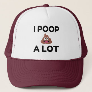 I Poop A Lot Trucker Hat