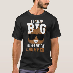 I Poop Big So Get Me The Chomper Poop Knife T-Shirt