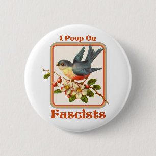 I poop on Fascists 6 Cm Round Badge