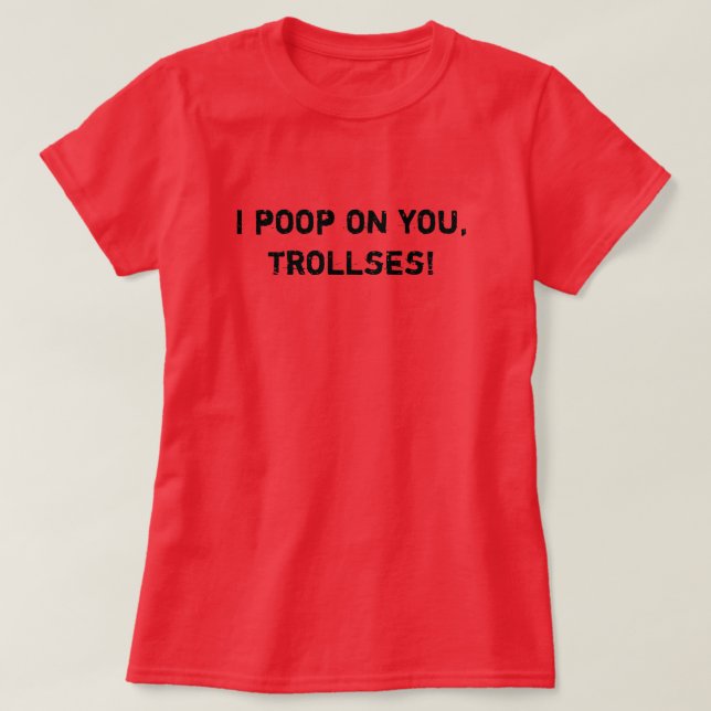 I poop on you - tee (Design Front)