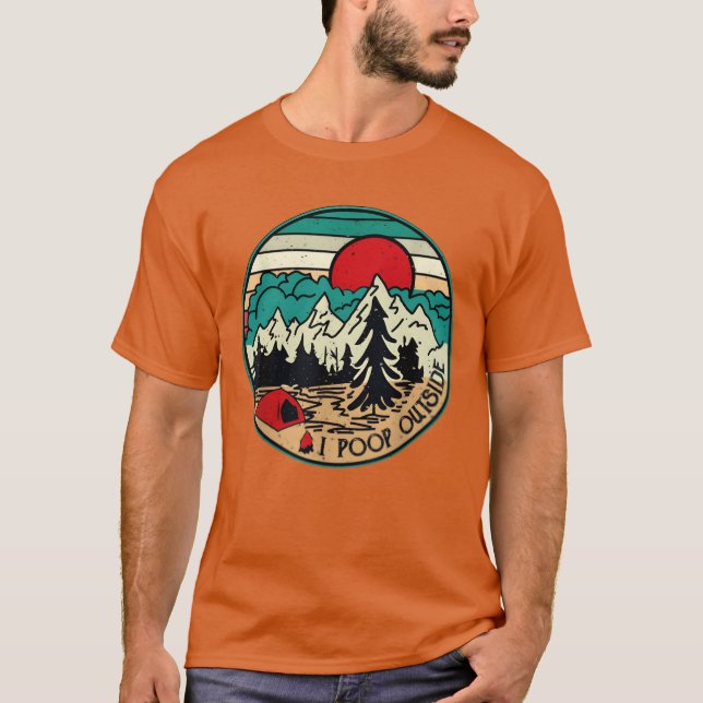 I Poop Outside Funny Camping Funny funny T-Shirt (Front)