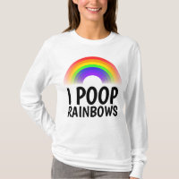 I POOP RAINBOWS Funny T-shirts