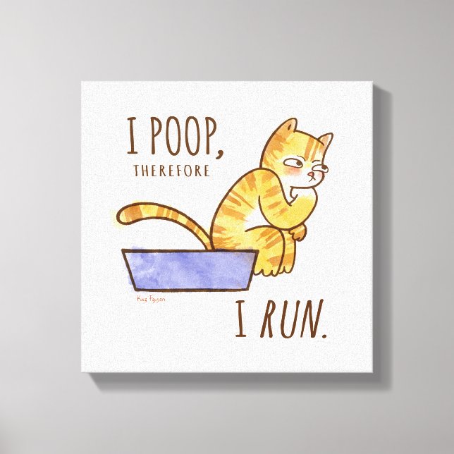I Poop, Therefore I Run Funny Cat Canvas Print (Front)