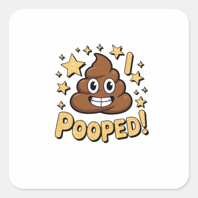 I Pooped Square Sticker (Front)