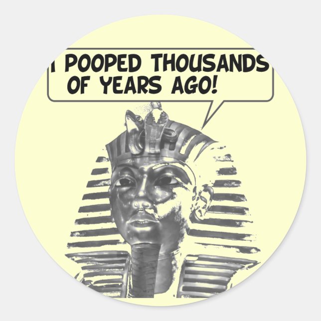 I Pooped Thousands of Years Ago - New Version Classic Round Sticker (Front)