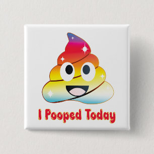 i pooped today 15 cm square badge