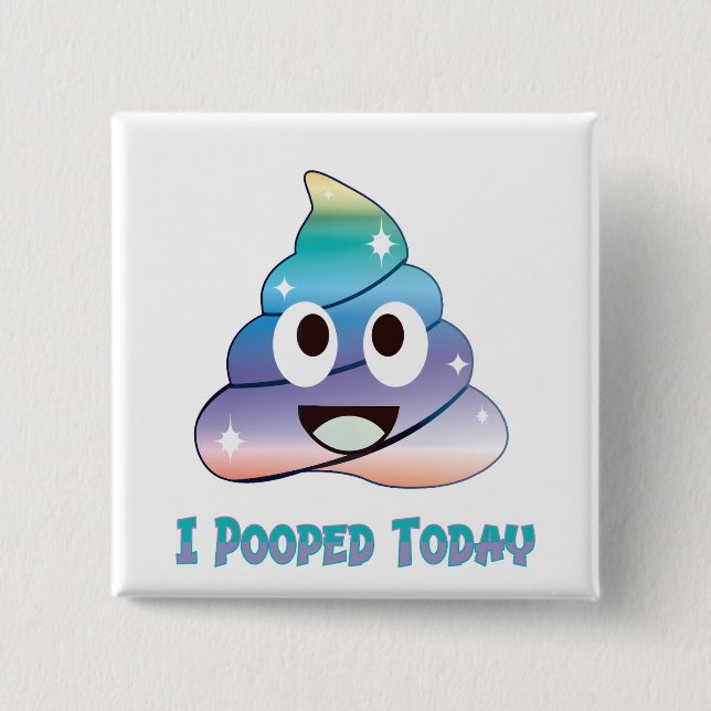 i pooped today 15 cm square badge (Front)