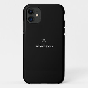 i pooped today iPhone 11 case