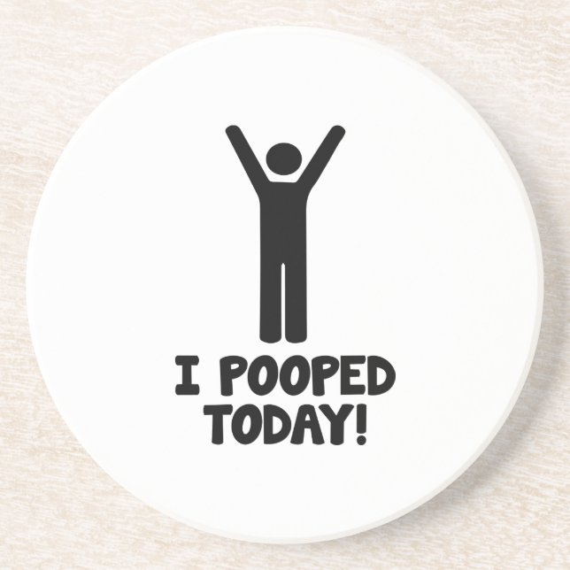 I Pooped Today! Coaster (Front)