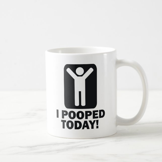 I POOPED TODAY COFFEE MUG (Right)