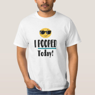 I POOPED Today  Emoji Funny Sarcastic T-Shirt