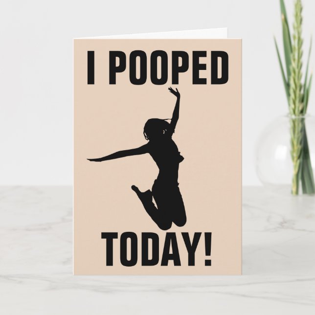I POOPED TODAY! FUNNY BIRTHDAY CARDS (Front)