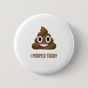 I Pooped Today Funny Emoticon 6 Cm Round Badge