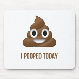 I Pooped Today Funny Emoticon Mouse Mat