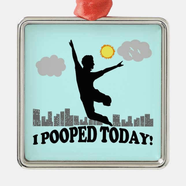 I Pooped Today Metal Tree Decoration (Front)