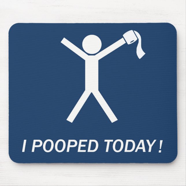 I pooped today! mouse mat (Front)