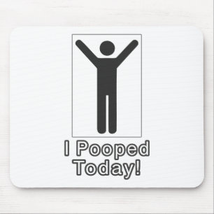 I pooped today mouse mat