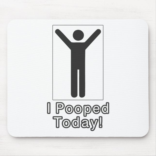 I pooped today mouse mat (Front)