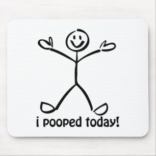 I Pooped Today Mouse Mat