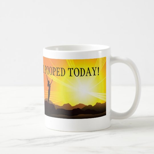 I Pooped Today mug
