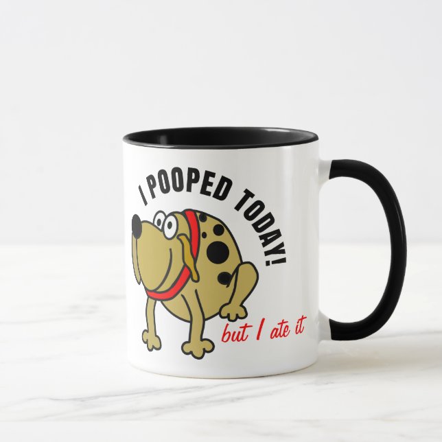 I Pooped Today Mug (Right)