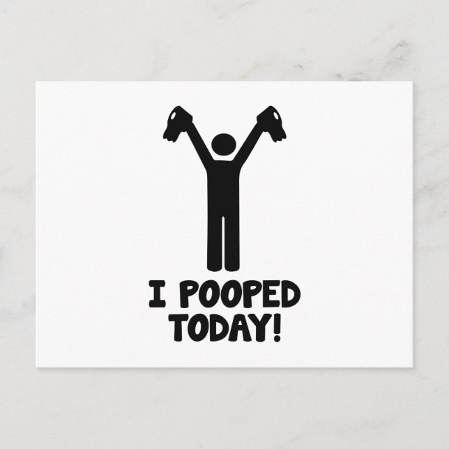 I Pooped Today! Postcard (Front)