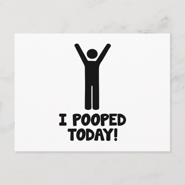 I Pooped Today! Postcard (Front)