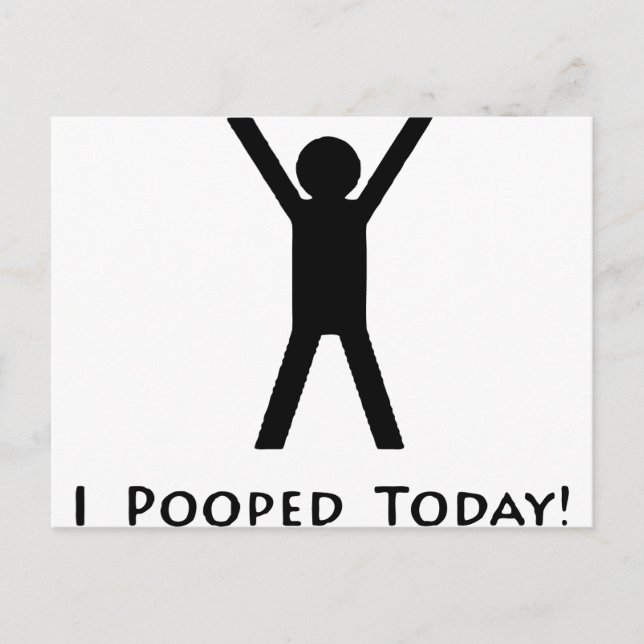 I Pooped Today Postcard (Front)