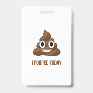 I Pooped Today Smiling Poo Emoticon Two Lines Text ID Badge