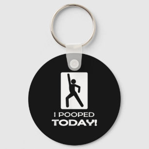 I Pooped Today Tees - Funny Humour Store Uni Adult Key Ring