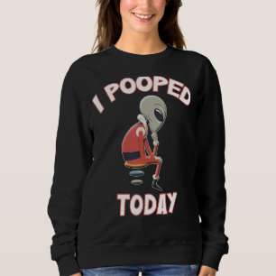 I Pooped Today Top Really  Grey Alien For Sci Fi F