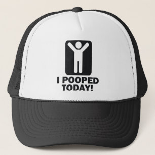 I POOPED TODAY TRUCKER HAT
