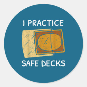 I Practice Safe Decks Trading Card Game Pun Humor  Classic Round Sticker