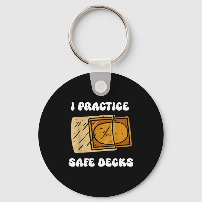 I Practice Safe Deckss Funny Saying Quote Men Wome Key Ring (Front)