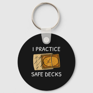 I Practice Safe Deckss Funny Saying Quote Men Wome Key Ring