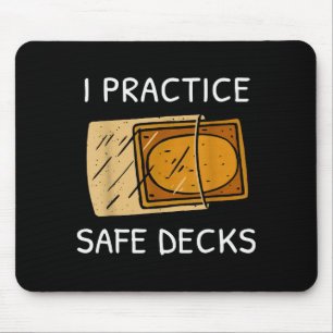 I Practice Safe Deckss Funny Saying Quote Men Wome Mouse Mat