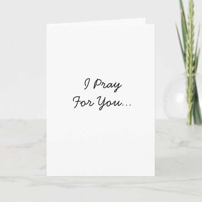 I Pray For You... Card (Front)