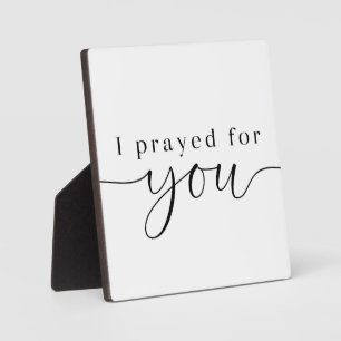 I prayed for You Christian Sign Plaque