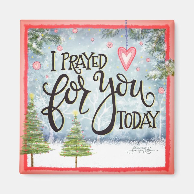 I Prayed tor You Today Christmas  Inspirivity Magnet (Front)