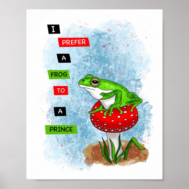 I Prefer a Frog to a Prince | Frog Artwork Poster (Front)